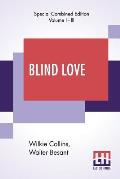 Blind Love (Complete): Completed By Walter Besant