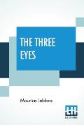 The Three Eyes: Translated By Alexander Teixeira De Mattos