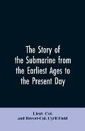 The story of the submarine from the earliest ages to the present day