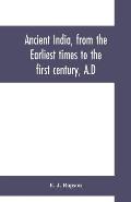Ancient India, from the earliest times to the first century, A.D