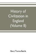 History of civilization in England (Volume II)