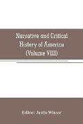 Narrative and Critical History of America (Volume VIII)