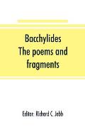 Bacchylides: the poems and fragments