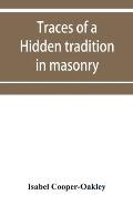 Traces of a hidden tradition in masonry and medi?val mysticism: five essays