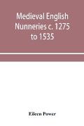 Medieval English nunneries c. 1275 to 1535