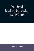 The history of Fitzwilliam, New Hampshire, from 1752-1887