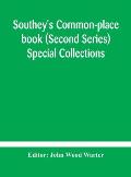 Southey's Common-place book (Second Series) Special Collections