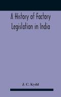 A History Of Factory Legislation In India