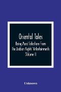 Oriental Tales: Being Moral Selections From The Arabian Nights' Entertainments; Calculated Both To Amuse And Improve The Minds Of Yout