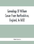 Genealogy Of William Carver From Hertfordshire, England, In 1682