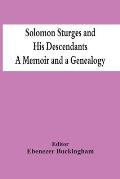 Solomon Sturges And His Descendants; A Memoir And A Genealogy