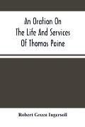 An Oration On The Life And Services Of Thomas Paine