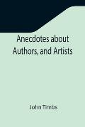 Anecdotes about Authors, and Artists