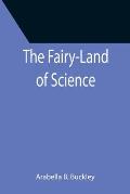 The Fairy-Land of Science