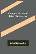 Complete Plays of John Galsworthy