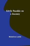 Little Frankie on a Journey