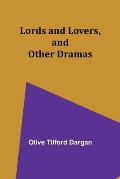 Lords and Lovers, and Other Dramas