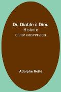 Du Diable ? Dieu: Histoire d'une conversion