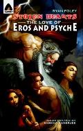 Stolen Hearts: The Love of Eros and Psyche: A Graphic Novel