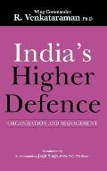 India's Higher Defence: Organisation and Management