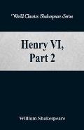 Henry VI, Part 2 (World Classics Shakespeare Series)