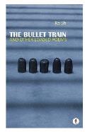 The Bullet Train and Other Loaded Poems