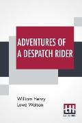 Adventures Of A Despatch Rider