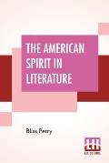 The American Spirit In Literature: Edited By Allen Johnson (Abraham Lincoln Edition)