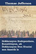 Deklarasyon Endepandans, Konstitisyon, ak Deklarasyon Dwa Etazini nan Amerik la: Declaration of Independence, Constitution, and Bill of Rights of the