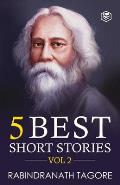 Rabindranath Tagore - 5 Best Short Stories Vol 2