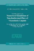 Iutam Symposium on Numerical Simulation of Non-Isothermal Flow of Viscoelastic Liquids: Proceedings of an Iutam Symposium Held in Kerkrade, the Nether
