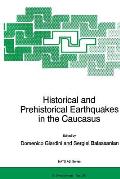 Historical and Prehistorical Earthquakes in the Caucasus: Proceedings of the NATO Advanced Research Workshop on Historical and Prehistorical Earthquak
