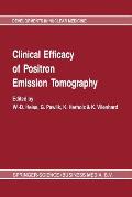 Clinical Efficacy of Positron Emission Tomography: Proceedings of a Workshop Held in Cologne, Frg, Sponsored by the Commission of the European Communi