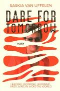 Dare for Tomorrow: Leading, Working, Learning and Living in a Digital World