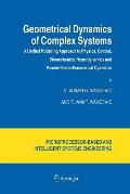 Geometrical Dynamics of Complex Systems: A Unified Modelling Approach to Physics, Control, Biomechanics, Neurodynamics and Psycho-Socio-Economical Dyn