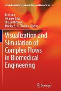 Visualization and Simulation of Complex Flows in Biomedical Engineering