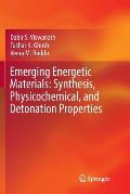 Emerging Energetic Materials: Synthesis, Physicochemical, and Detonation Properties