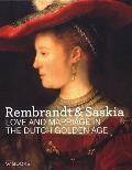 Rembrandt & Saskia: Love and Marriage in the Dutch Golden Age