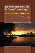 Exploring New Horizons in Career Counselling: Turning Challenge Into Opportunities