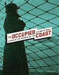 The Occupied Coast: Living in the Shadow of the Atlantic Wall
