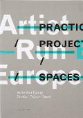 Artist-Run Europe: Practices/Projects/Spaces