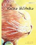 Kočka l?čitelka: Czech Edition of The Healer Cat