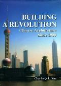 Building a Revolution: Chinese Architecture Since 1980