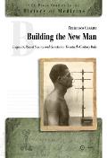 Building the New Man: Eugenics, Racial Science and Genetics in Twentieth-Century Italy