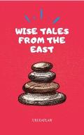 Wise Tales From the East: The Essential Collection