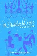#ShidduchCrisis: Short Stories