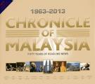 Chronicle of Malaysia: Fifty Years of Headline News, 1963-2013