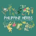 Philippine Herbs: For Healthy Cooking, Common Cures, and Concoctions