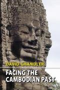 Facing the Cambodian Past: Selected Essays, 1971-1994