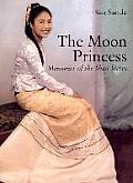 The Moon Princess: Memories of the Shan States